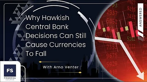 Why do hawkish central bank decisions sometimes cause currencies to fall? - DayDayNews