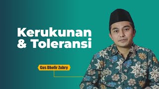 Download Lagu Kerukunan dan Toleransi dalam Islam | Gus Dhofir Zuhry | Kajian Tafsir Tematik MP3