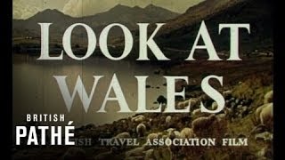 'Look At Wales!' - 1950s colour travelogue (Part 1)