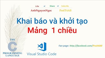Bài 6.2: Khai báo và khởi tạo mảng (array) 1 chiều trong lập trình C