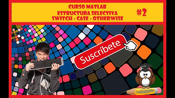 💖 Curso MATLAB 2017 | SWITCH - CASE - OTHERWISE | Estructura Selectiva #2