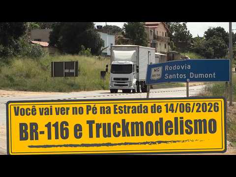 Viagem pela BR-116 e o Universo do Truckmodelismo