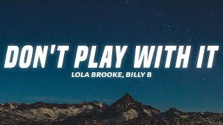 Lola Brooke  Don't Play With It (Lyrics) ft. Billy B