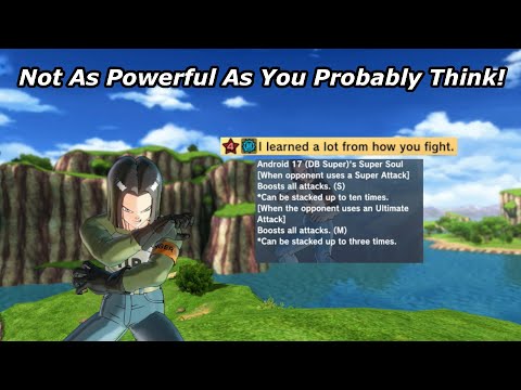 NEW Android 17 Super Soul Is NOT As Powerful As You Thought Dragon Ball Xenoverse 2