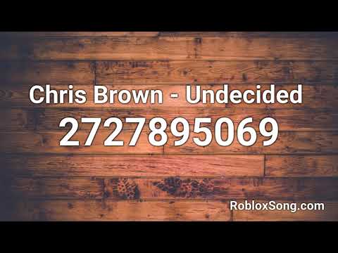 Chris Brown Undecided Roblox Id Roblox Music Code Youtube - chris brown questions roblox id