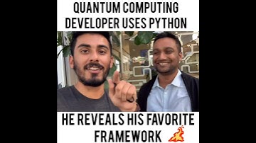 Quantum computing developer uses python (+ reveals his favorite framework)