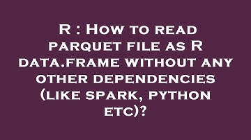R : How to read parquet file as R data.frame without any other dependencies (like spark, python etc)