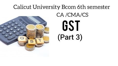 6th sem calicut university GST part 3 Supply.....