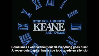 Keane Ft K´nan Stop For A Minute Subtitulado Español