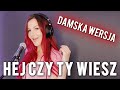 Hej czy Ty wiesz DAMSKA WERSJA | Kasia Staszewska COVER