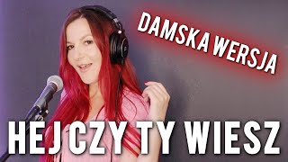 Hej czy Ty wiesz DAMSKA WERSJA | Kasia Staszewska COVER