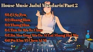 House Music Jadul Mandarin Part 2