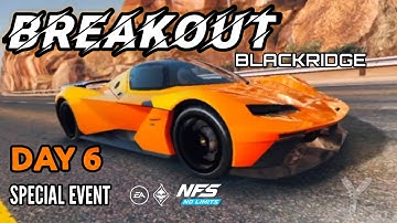 THE CLIMAX - DAY 6 | SPECIAL EVENT "BLACKRIDGE BREAKOUT" | KTM X-Bow GT-XR | NFS: No Limits