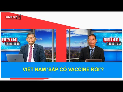 Việt Nam 'sắp có vaccine rồi'?