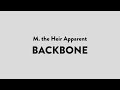 M. the Heir Apparent - Backbone | Audio &amp; Lyrics