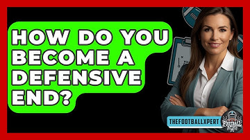 How Do You Become A Defensive End? - The Football Xpert