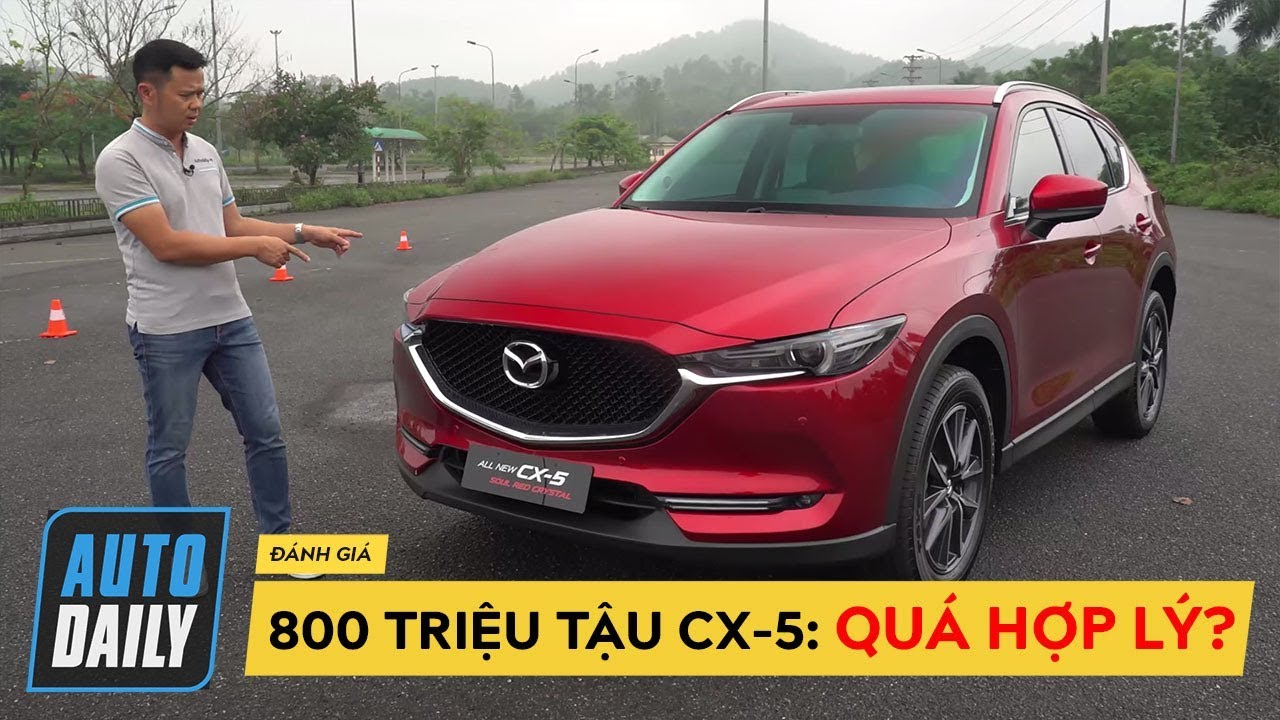 Hơn 800 triệu mua Mazda CX-5 2.0L 2019: QUÁ HỢP LÝ?... - youtube