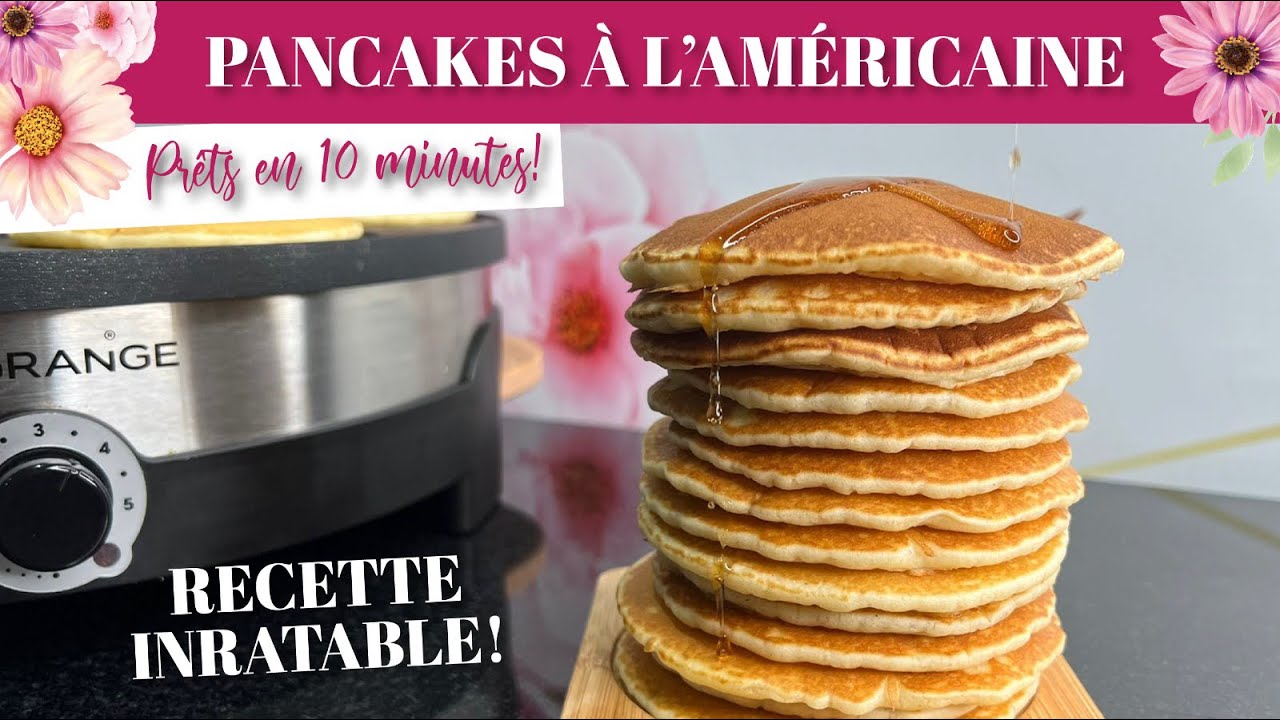 PANCAKES 🥞 À L’AMÉRICAINE ULTRA MOELLEUX