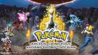 LK EDM Hay🔥Pokemon Movie 12: Arceus Chinh Phục Khoảng Không Thời Gian