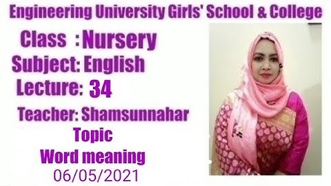 EUGSC.Class: Nursery. Subject: English. Lecture: 34.Teacher:Shamsunnahar