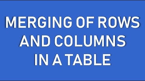 Merging of columns and rows together in html tables
