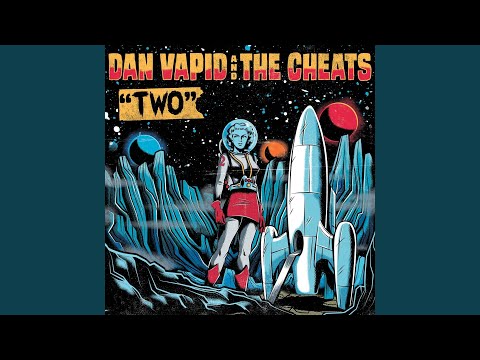 Dan Vapid and the Cheats - If You're Not Happy You Should Go