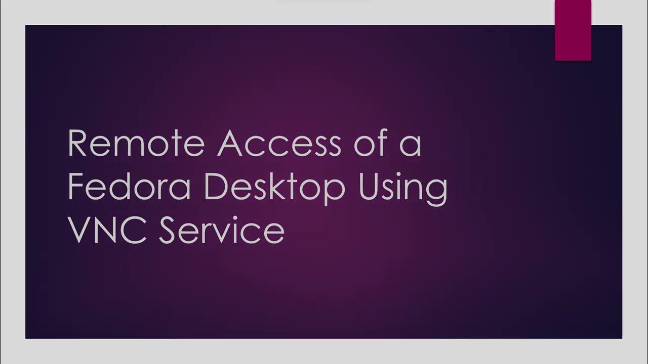 Remote Access of a Fedora Desktop Behind a Firewall Using VNC YouTube