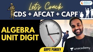 Get Ready to Fight Batch Algebra Unit Digit | Target CDS/AFACT/CAPF 2021 | Arpit Pandey