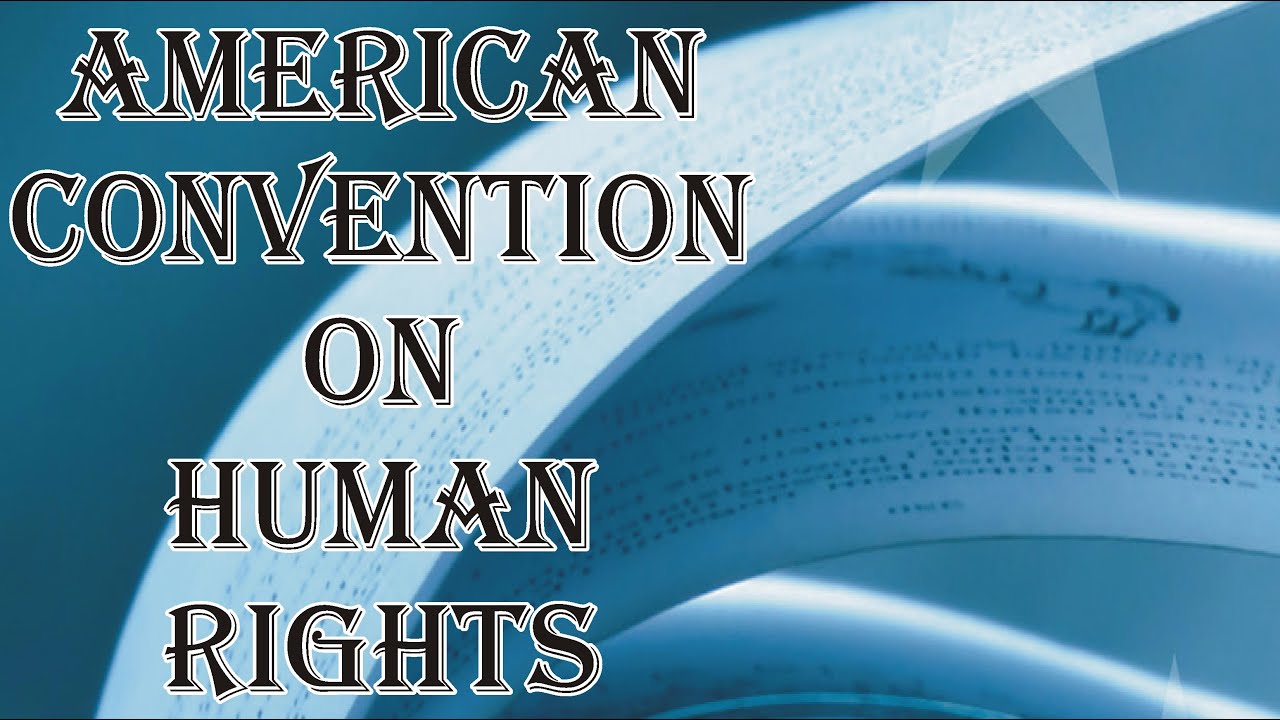 American Convention on Human Rights Human Rights Law American Convention on Human Rights Human Rights Law
