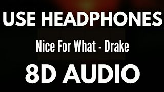 Nice For What - Drake (8D audio)