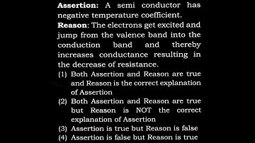 TS 10 Q21 Assertion: A semi conductor has negative temperature coefficient. Re