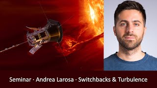 Andrea Larosa - The relation between magnetic switchbacks and turbulence in the inner heliosphere