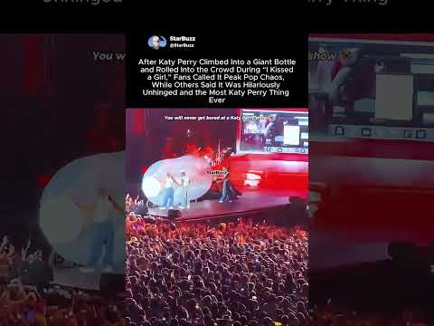 Video Katy Perry rolls into concert crowd inside giant bottle during i kissed a girl