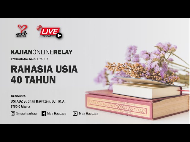 [LIVE]  Rahasia Usia 40 Tahun  -    Ustadz Subhan Bawazier LC, MA class=