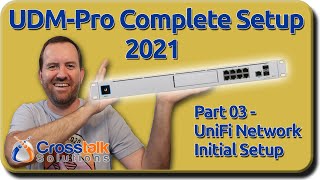 03  UniFi Network Initial Setup  UDMPro Complete Setup 2021