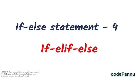 L1 - Wk 6 - V4 - If-elif-else statement | what is 