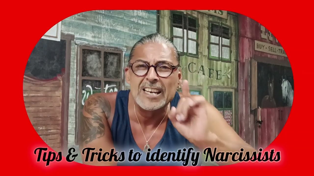 Tips & Tricks to identify Narcissists