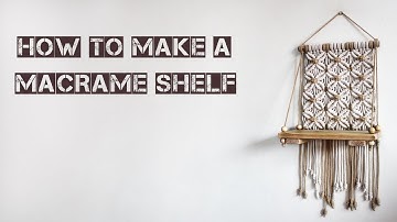 How to make a Macrame Shelf | Home Decoration | DIY Macrame for Begginers