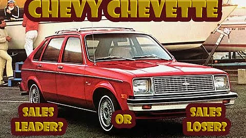 Here's how the Chevy Chevette went from sales leader to sales loser - DayDayNews