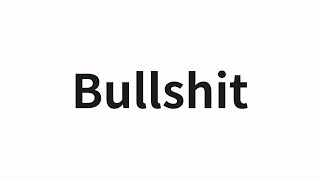 How to pronounce Bullshit | Bullshit (bullshit in Chinese)