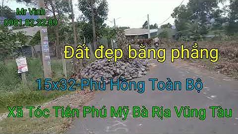 Bán Đất Tóc Tiên Phú Mỹ 15x32- Phủ Hồng  Xã Tóc Tiên Phú Mỹ Tân Thành BRVT @NguyenTheVinhbds