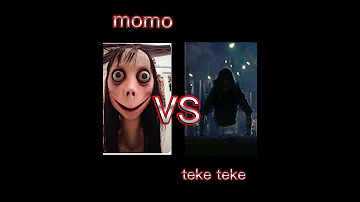 Momo Vs Teke Teke 