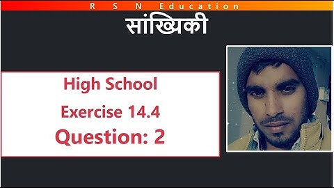 Hindi | प्रश्नावली 14.4 कक्षा 10 गणित | Question 2 | ex 14.4 | R S N Education