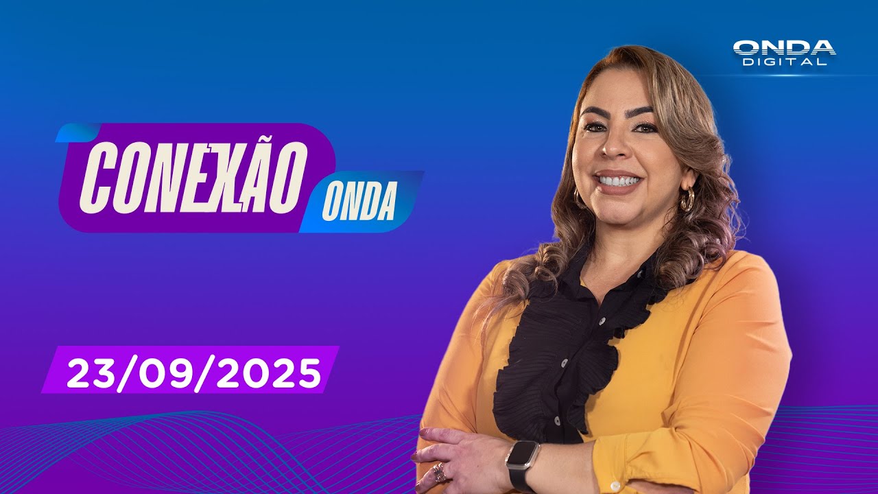 PROGRAMA CONEXÃO ONDA | ONDA DIGITAL - 23/09/2025