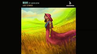 LOST STORIES - MAHI [FEAT. KAVITA SETH] (OFFICIAL AUDIO)