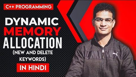 Dynamic Memory Allocation in C++ (New and Delete Keywords)