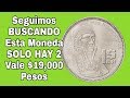 Seguimos BUSCANDO esta Moneda SOLO HAY 2 Vale $19,000 Pesos