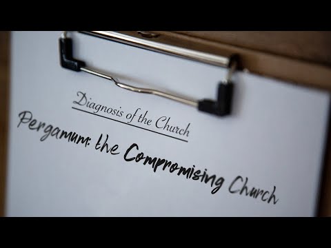 Pergamum: The Compromising Church - Pastor David Moon