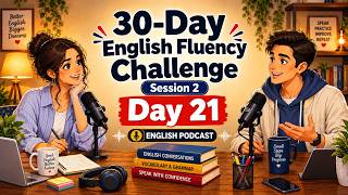 (Session 2) Day 21 Speak English in 30 Days! 99 Sentences Shadowing Practice English Podcast