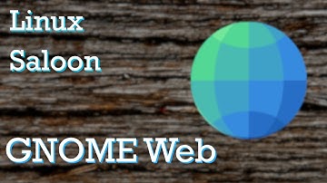 Linux Saloon 14: GNOME Web